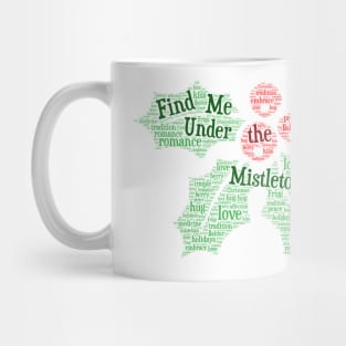 Find Me Under the Mistletoe Mug